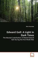 Edward Goll: A Light in Dark Times 3639274733 Book Cover