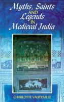 Myths, Saints and Legends in Medieval India 0195634144 Book Cover