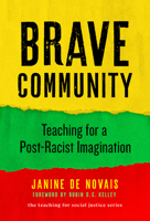 Brave Community: Teaching for a Post-Racist Imagination 0807767824 Book Cover