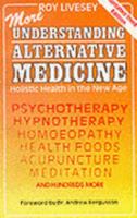 More Understanding Alternative Medicine 0947852220 Book Cover
