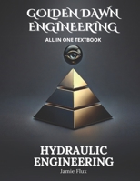 Hydraulic Engineering All in One Textbook (Golden Dawn Engineering All in One Textbooks) B0DS9SS53Y Book Cover