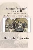 Moorish [Muurish] Treaties II: Melanated Treaties & Declarations of the Diaspora 1718836562 Book Cover