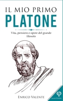 Il mio primo PLATONE: Vita, pensiero e opere del grande filosofo B0915M66MZ Book Cover