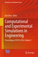 Computational and Experimental Simulations in Engineering: Proceedings of ICCES 2026, Volume 1 (Mechanisms and Machine Science, 208) 3032289661 Book Cover