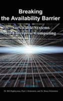 Breaking the Availability Barrier: Survivable Systems for Enterprise Computing 1410792323 Book Cover