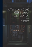 A Test of a 2,500 KVA Turbo-generator 1021190632 Book Cover