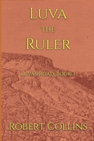 Luva the Ruler (Luva's Road) B0FMF54LX2 Book Cover