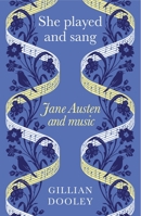 She played and sang: Jane Austen and music 1526170108 Book Cover