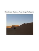 Namibia in Depth: A Peace Corps Publication 150235702X Book Cover