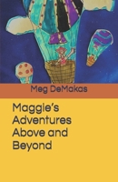 Maggie’s Adventures Above and Beyond (Maggie's Not So Big Life) B0FJ5H8FMV Book Cover