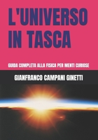 L'UNIVERSO IN TASCA: GUIDA COMPLETA ALLA FISICA PER MENTI CURIOSE (Italian Edition) B0FCYYTB1K Book Cover
