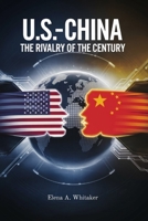 U.S.–China: The Rivalry of the Century B0FVXRMSB8 Book Cover