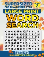 SUPERSIZED FOR CHALLENGED EYES: Large Print Word Search Puzzles for the Visually Impaired 172899246X Book Cover