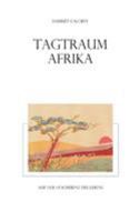 Tagtraum Afrika: Auf der Hochebene des Lebens 3833429453 Book Cover