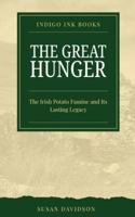 The Great Hunger: The Irish Potato Famine and Its Lasting Legacy B0G5K8XG2Q Book Cover