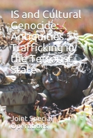 IS and Cultural Genocide: Antiquities Trafficking in the Terrorist State 1712879278 Book Cover