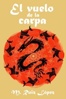 El vuelo de la carpa: La luna roja (La puerta del dragón.) (Spanish Edition) 8409166135 Book Cover