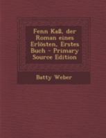Fenn Kaß, der Roman eines Erlösten, Erstes Buch 1019313250 Book Cover