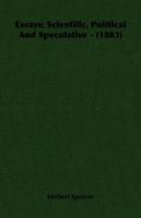 Essays: Scientific, Political and Speculative 1241160309 Book Cover