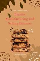 Biscuits Manufacturing and Selling Business 9357901442 Book Cover