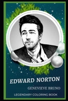 Edward Norton Legendary Coloring Book: Relax and Unwind Your Emotions with our Inspirational and Affirmative Designs B08CP92N34 Book Cover