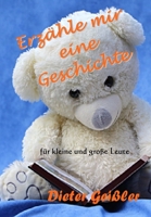 Erzähle mir eine Geschichte: für kleine und große Leute B0B28D4K3T Book Cover