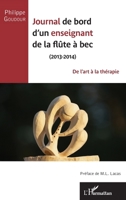 Journal de bord d'un enseignant de la flûte à bec (2013-2014): De l'art à la thérapie (French Edition) 2343075484 Book Cover