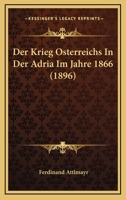 Der Krieg Osterreichs In Der Adria Im Jahre 1866 (1896) 1168426367 Book Cover