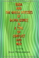Ebba and the Green Dresses of Olivia Gomez in a Time of Conflict and War 0972071881 Book Cover