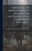 Libelli De Lite Imperatorum Et Pontificum Saeculis Xi. Et Xii. Conscripti, Volume 3... 1021593575 Book Cover