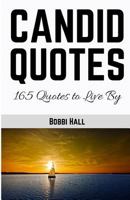 Candid Quotes: 165 Quotes to Live by 1534943714 Book Cover