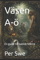 Väsen A-ö: En guide till svensk folktro B0GMWJV2X8 Book Cover