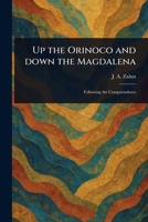 Up the Orinoco and Down the Magdalena 1023218607 Book Cover