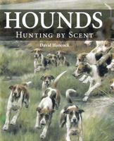 Hounds: Hunting by Scent 1847976018 Book Cover