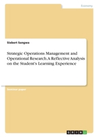 Strategic Operations Management and Operational Research. A Reflective Analysis on the Student's Learning Experience 3346400816 Book Cover