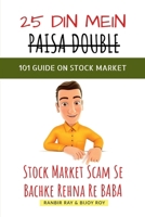 25 Din Mein Paisa Double - 101 Guide On Stock Market [in HINGLISH] B0F2FZCTJ5 Book Cover