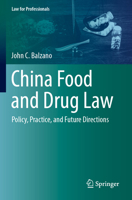 China Food and Drug Law : Policy, Practice, and Future Directions 303161903X Book Cover