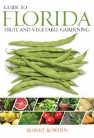 Guide to Florida Fruit & Vegetable Gardening 159186464X Book Cover