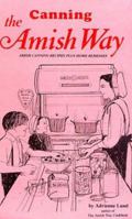 Canning The Amish Way 188664506X Book Cover