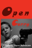 Open Carry: Poems by Steve Advocate B08MT2QM13 Book Cover