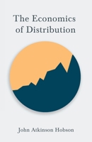 The economics of distribution (Reprints of economic classics) 1616407700 Book Cover