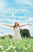 Myriam, tanz zurück ins Licht 3848243075 Book Cover