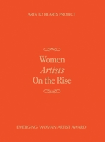Women Artists On The Rise: A curated volume documenting the work of 100 women artists from around the world 8199455055 Book Cover