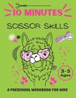 10 Minutes Scissor Skills, a Preschool Workbook for Kids Ages 3-5: ( For animal lovers ): A Fun Cutting Practice Activity Book for Toddlers and Kids a B08XY43PGJ Book Cover