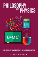 Philosophy and Physics: A Reconciliation 1805240218 Book Cover