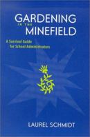 Gardening in the Minefield: A Survival Guide for School Administrators 0325004765 Book Cover