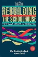 Rebuilding the Schoolhouse: Views and Issues in Education 0205154174 Book Cover