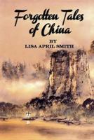 Forgotten Tales of China 1493781030 Book Cover