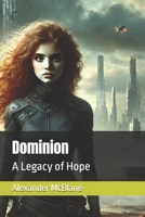 Dominion: A Legacy of Hope B0DTK1QVTL Book Cover