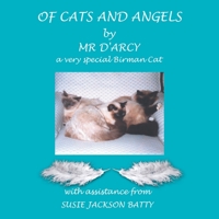 Of Cats and Angels: by Mr d'Arcy - a very special Birman Cat 1434356817 Book Cover